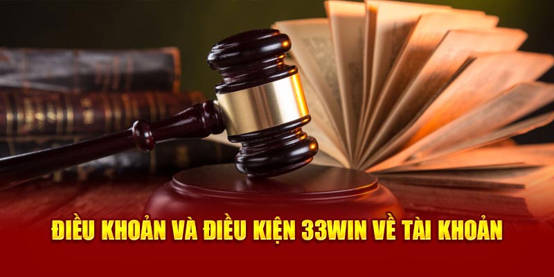 Thông tin đăng ký tài trong quy định điều khoản và điều kiện 33WIN